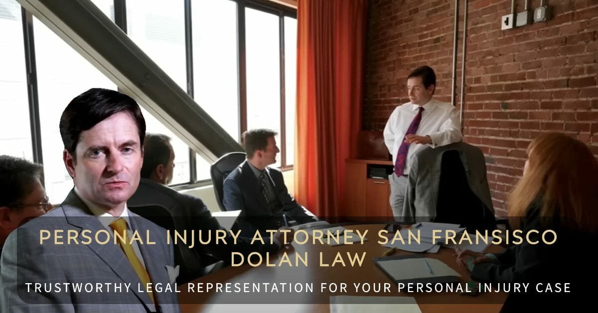 Personal Injury Attorney San Fransisco Dolan Law